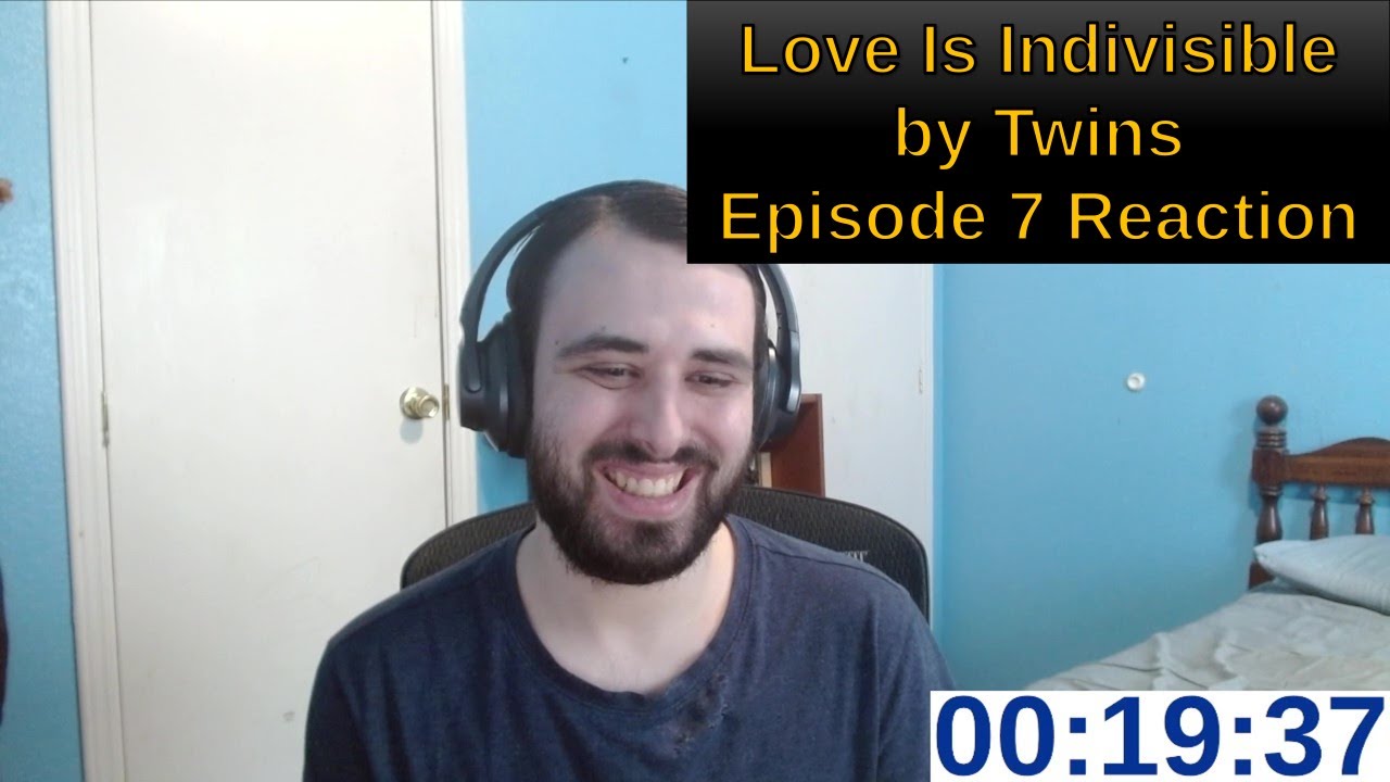 Love Is Indivisible by Twins Episode 7 Reaction