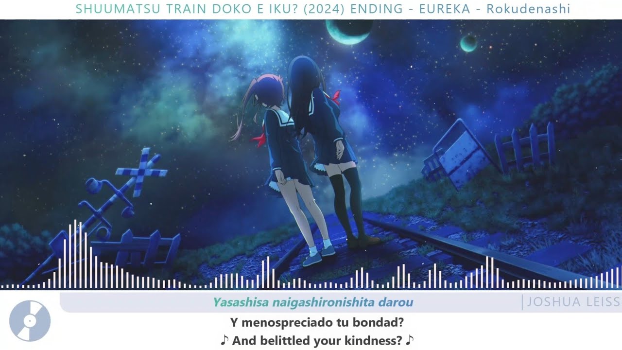 Train to the End of the World 🚊 | Ending | Eureka - Rokudenashi | Sub Español - Inglés | HQ