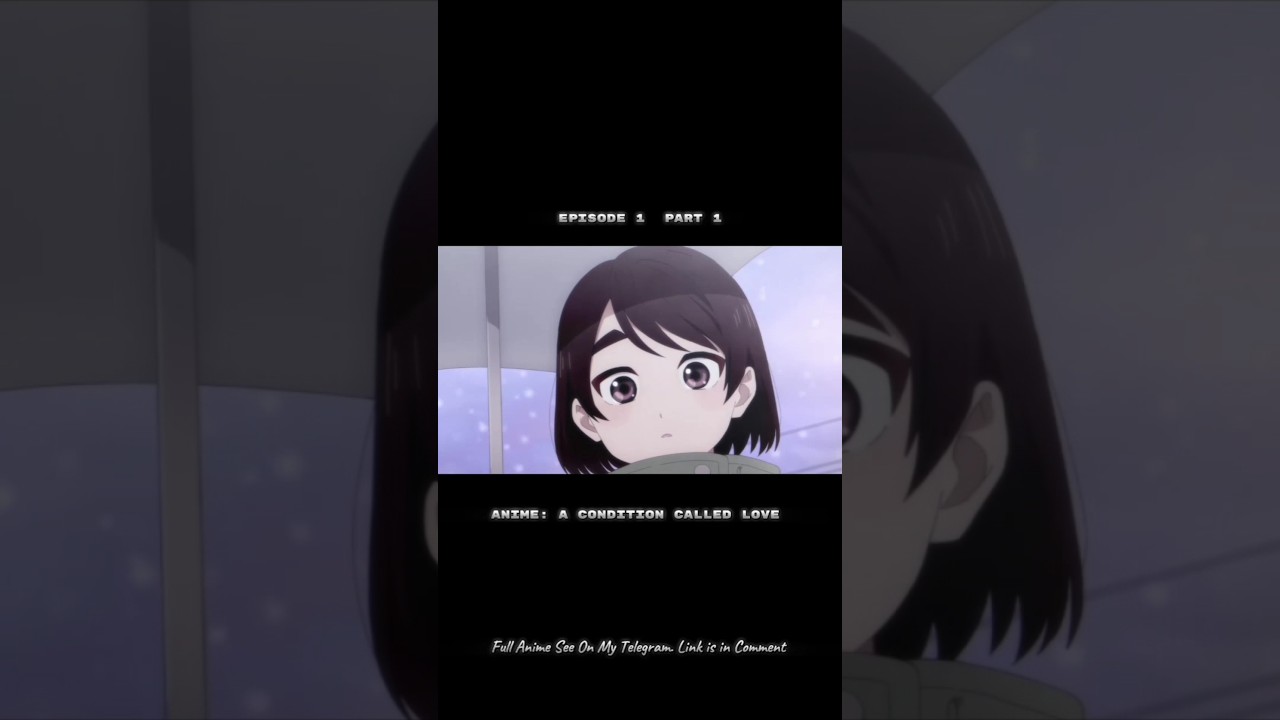 A Condition Called Love ❤️‍🩹 | Part 1 🕊️ #anime #animetoonz
