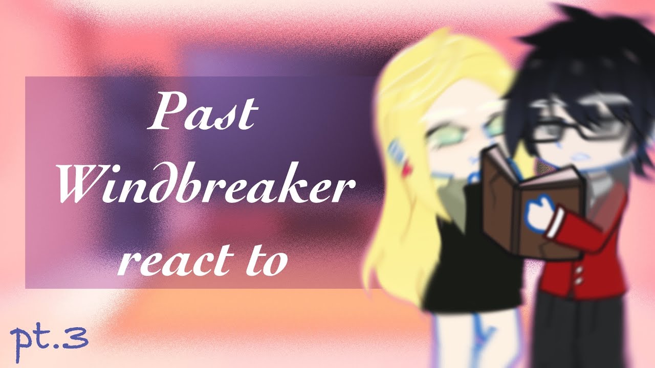 Past Wind Breaker react to || part 3 || VN/EN || • trandtu •