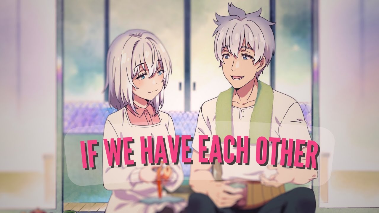 Jiisan Baasan Wakagaeru AMV / Grandpa and Grandma Turn Young Again / If We Have Each Other