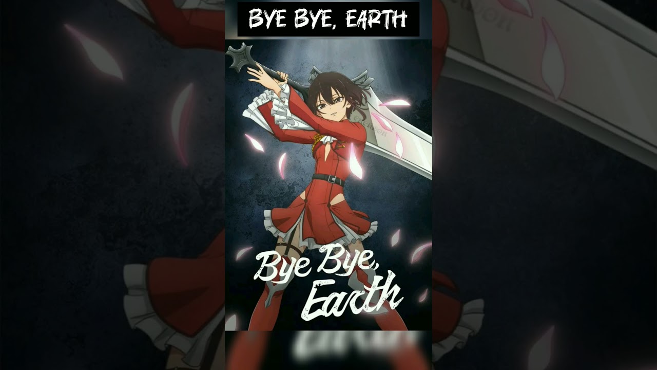 #anime Bye Bye, Earth #animereccomendations #animeshorts #animeedit #animejapanese #2024