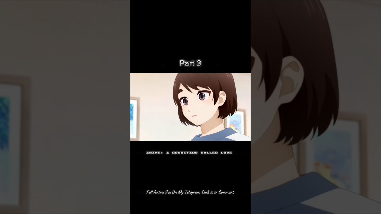 A Condition Called Love ❤️‍🩹 | Part 3 🕊️ . #anime #bestanime #animetoonz