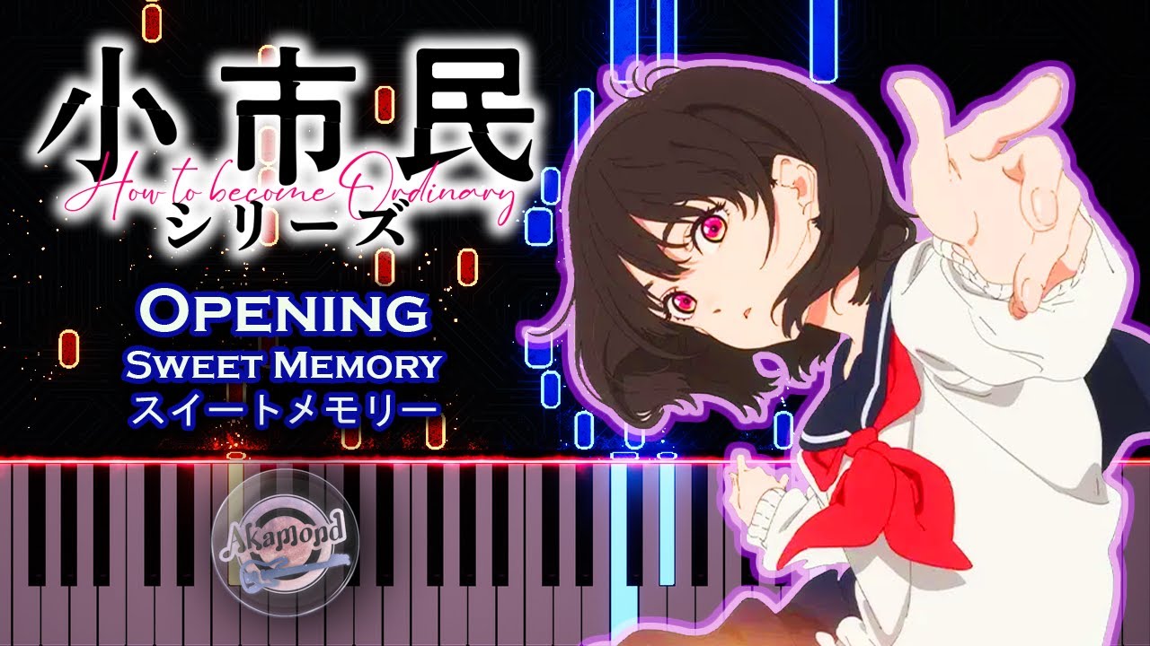 Shoushimin How to Become Ordinary Opening Sweet Memory Piano Tutorial