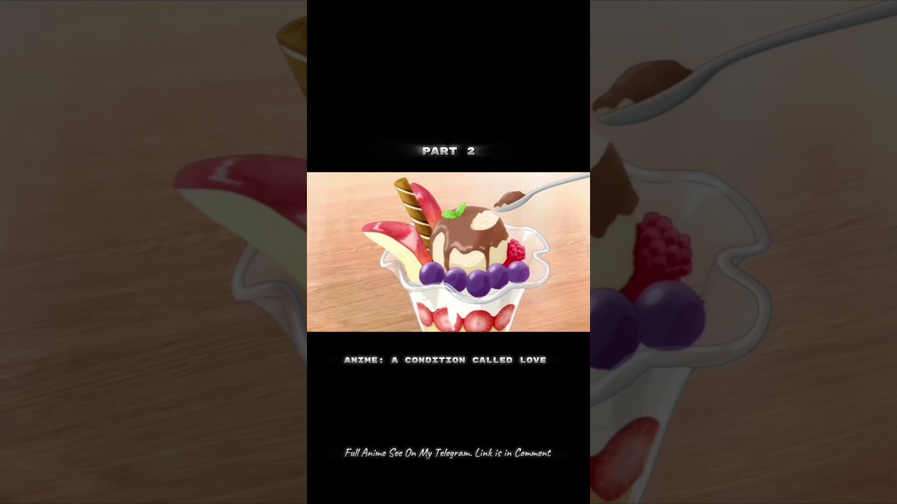 A Condition Called Love❤️‍🩹 || Part 2 🕊️ #anime #bestanime #animetoonz