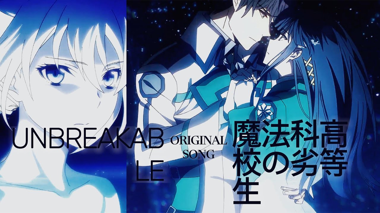Unbreakable | The Irregular at Magic High School Tribute (Mahouka Koukou no Rettousei)