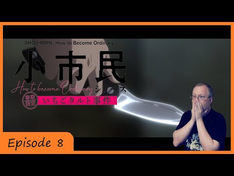 Fearless | SHOSHIMIN: How to Become Ordinary Episode 8 Reaction 小市民シリーズ