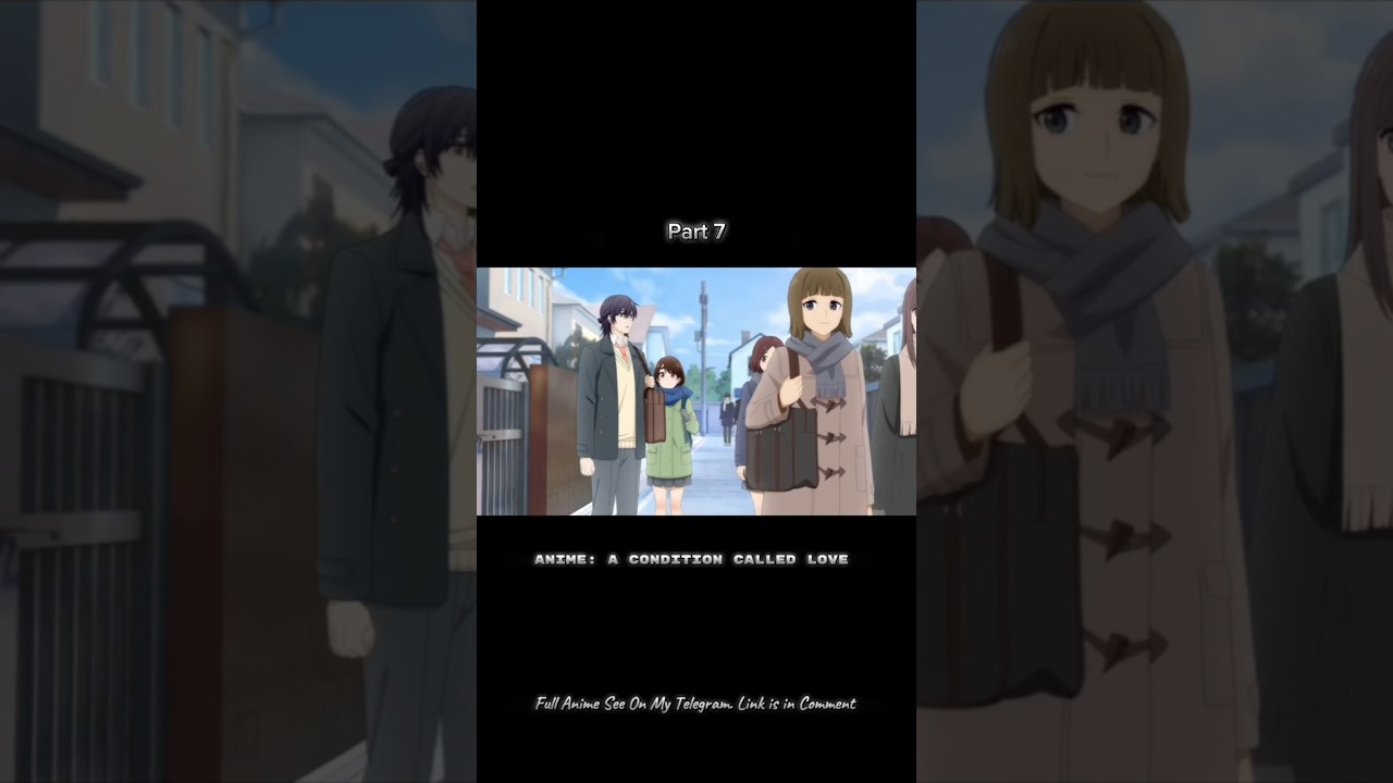A Condition Called Love ❤️‍🩹 | Part 7 🕊️ #anime #bestanime #animetoonz
