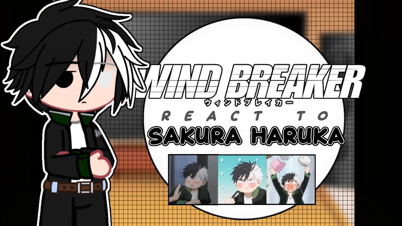 Windbreaker react to Sakura Haruka | WIND BREAKER REACT | No Ship | Slight Manga Spoilers