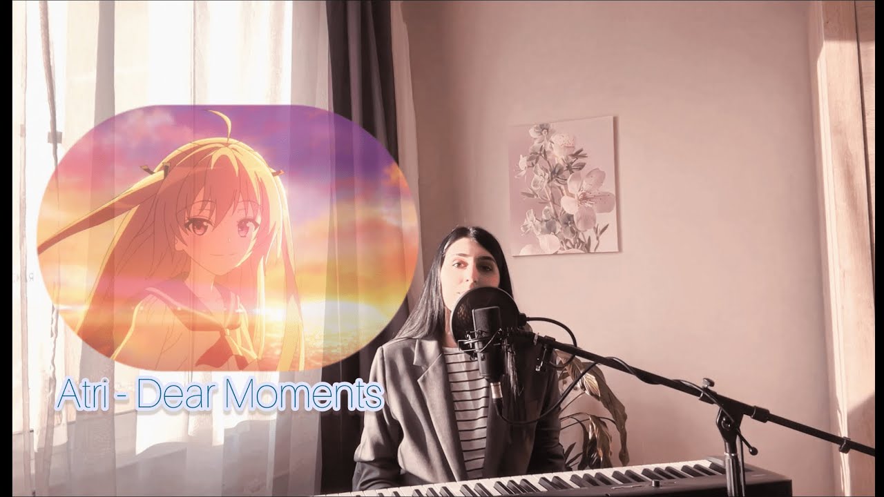 『ATRI』Dear Moments cover｜アトリ『 歌ってみた』