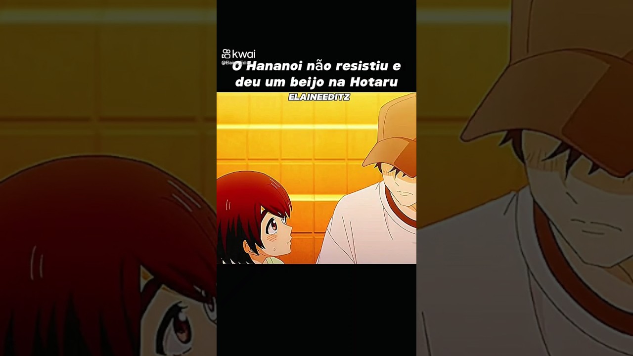 O hananoi não resistiu e deu um beijo na hotaru❤️🥰😍