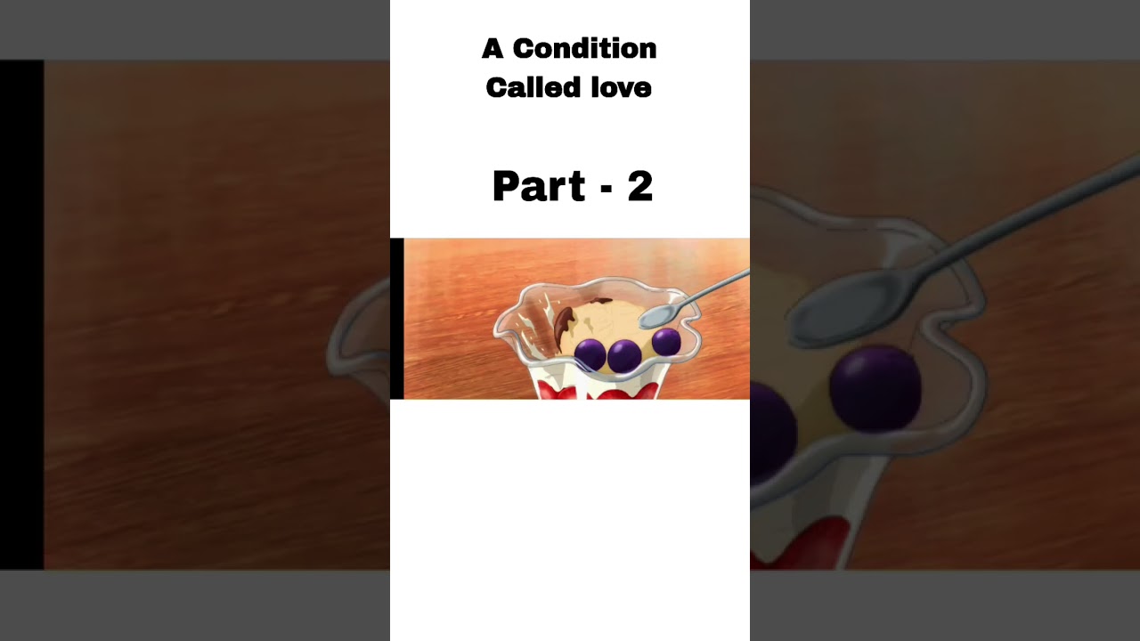 A Condition Called love 💞 Part - 2