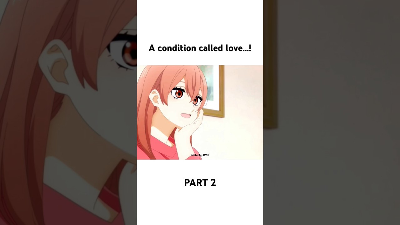 A condition called love ❤️ ( part 2) #animemovie