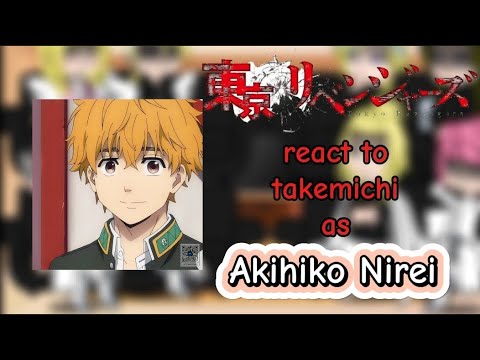 • Tokyo revengers react to takemichi as /• Akihiko Nirei || part 1/? Wind breaker ❤️‍🔥🫶