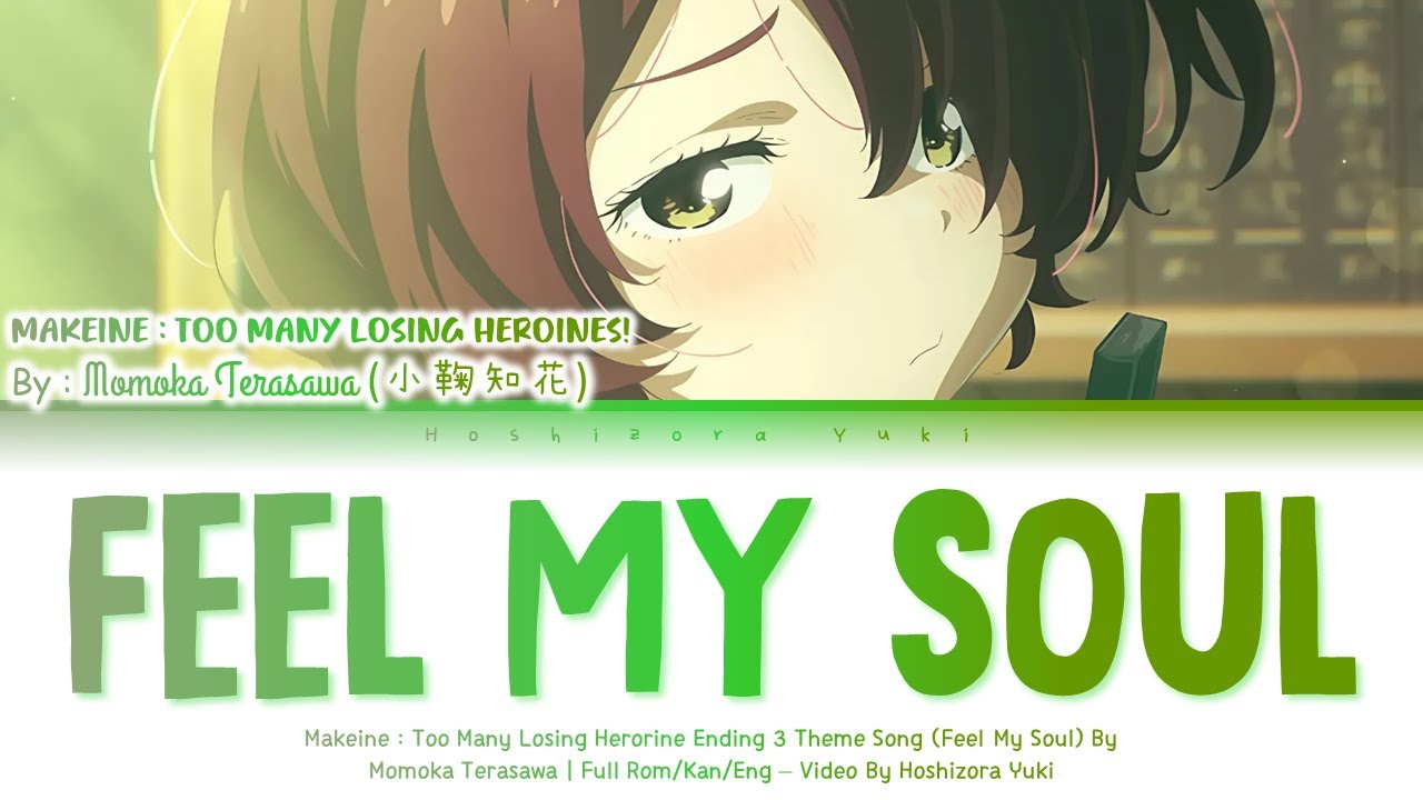 【FULL VER】Makeine : Too Many Losing Heroines! ED 3『Feel My Soul』By Momoka Terasawa | Full Lyrics