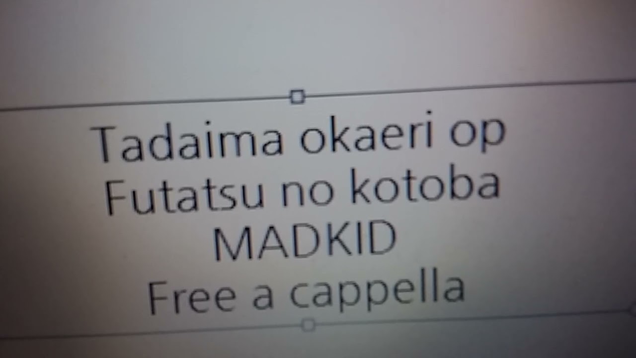 ただいま、おかえり OP - ふたつのことば - MADKID Free a cappella フリーアカペラ