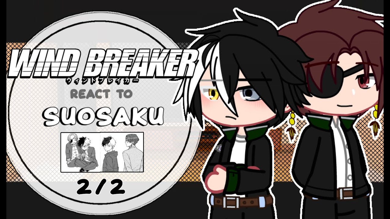 Windbreaker React to SuoSaku || WIND BREAKER || Ship: Suo x Sakura || No Angst || 2/2