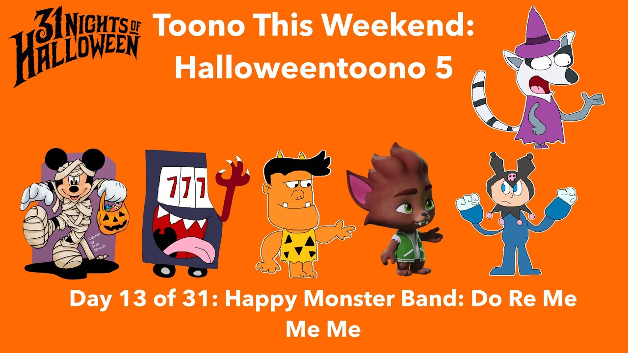 Toono This Weekend Reaction Time: Halloweentoono 5: Happy Monster Band: Do Re Me Me Me