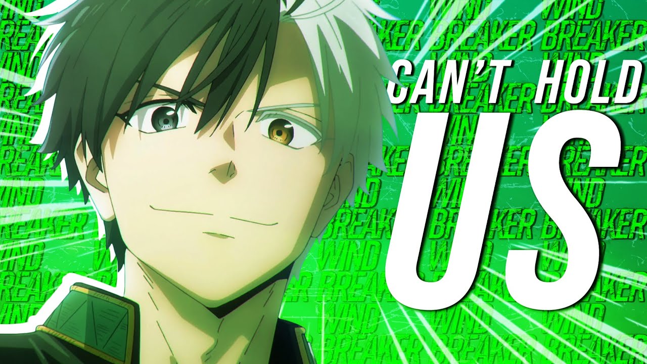 Can't Hold Us || Wind Breaker