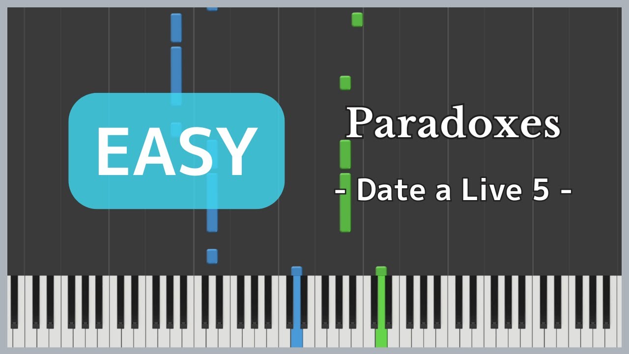 Paradoxes - Date a Live 5 / Miyu Tomita [Piano Sheet Music / Easy / Beginner]
