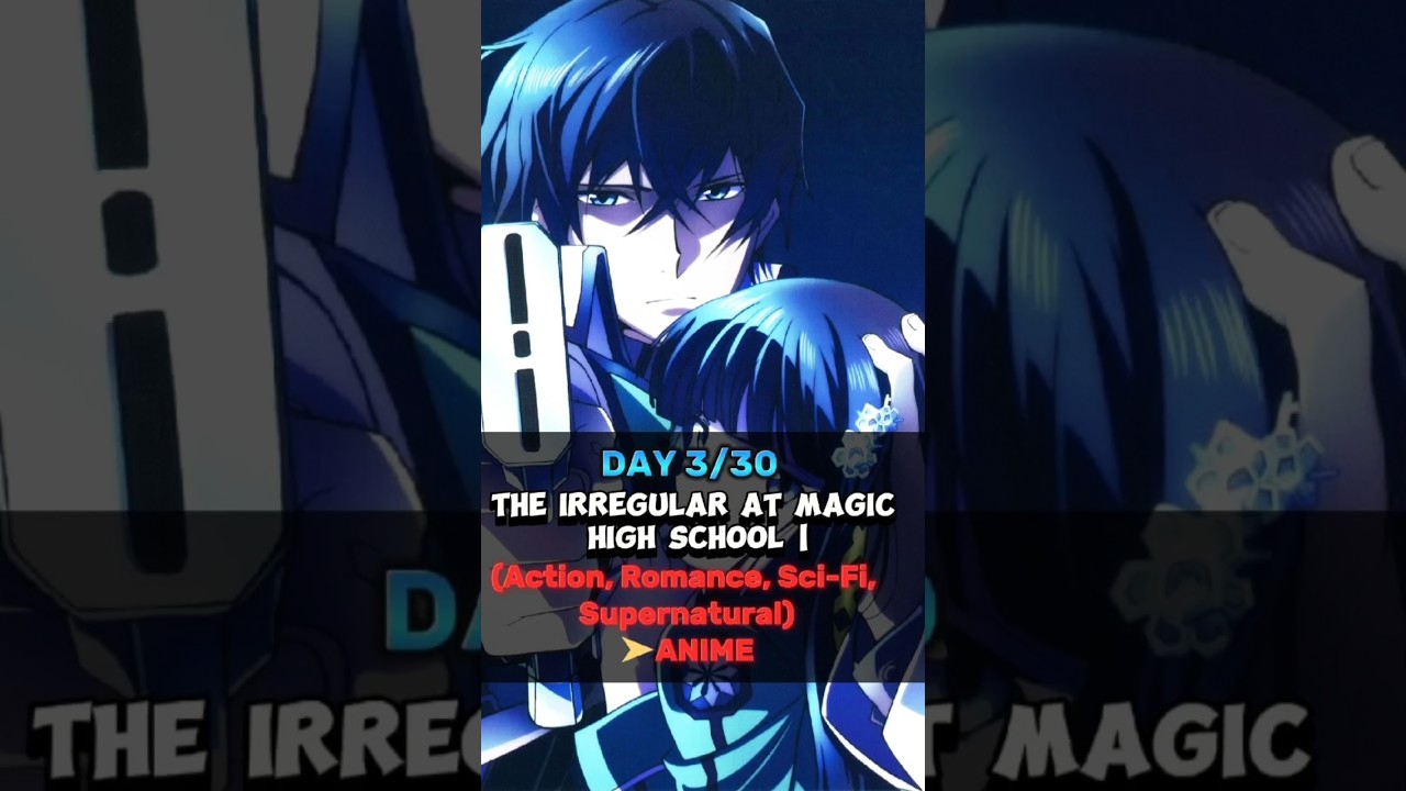 ➙⭐️ Anime Recommendation DAY3 /30:(The Irregular at Magic High School)#anime #shorts