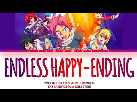 Fairy Tail: 100 Years Quest - Opening 2 FULL『Endless Happy-Ending』by THE RAMPAGE (Lyrics)
