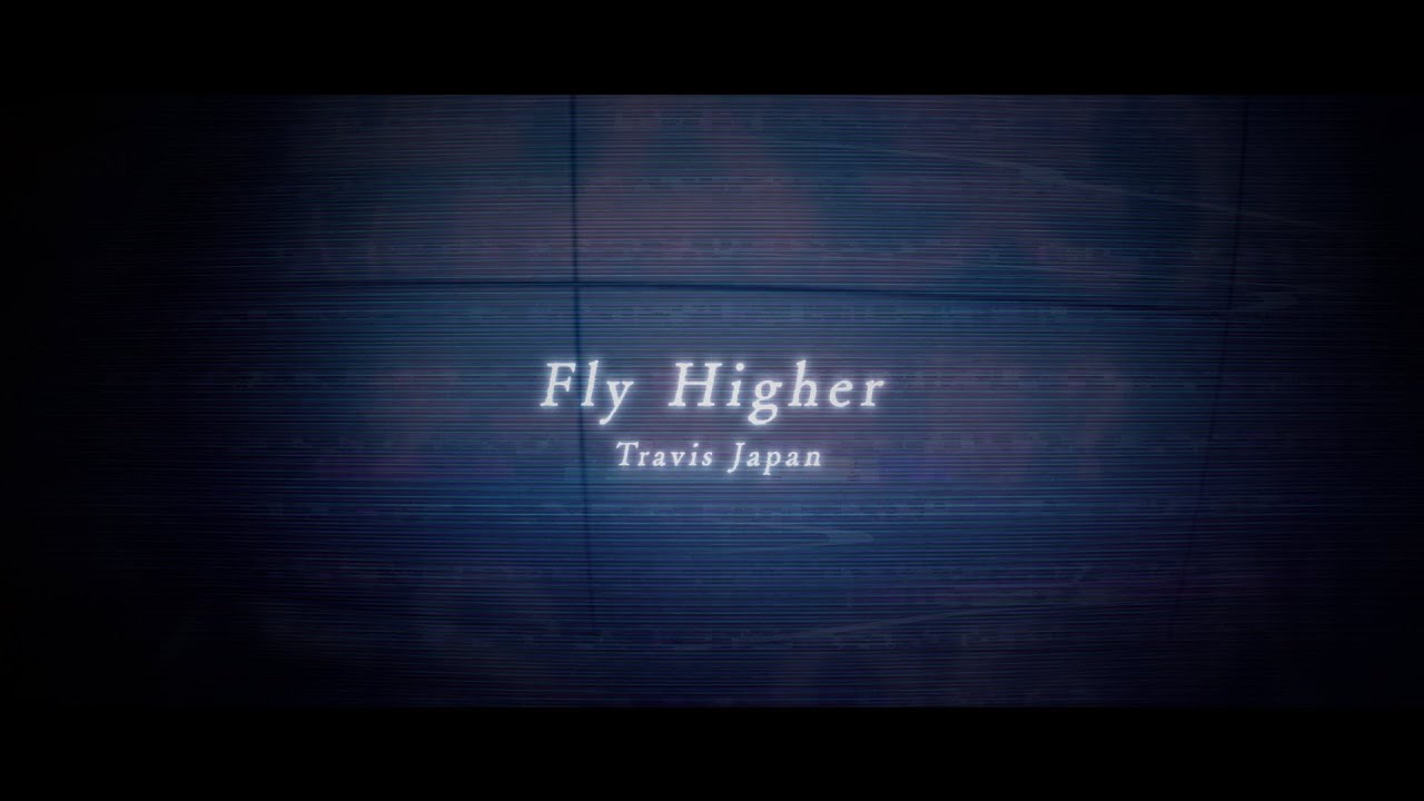 Travis Japan 'Fly Higher' ANIME MUSIC VIDEO