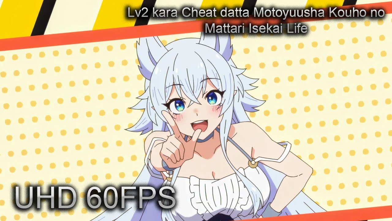 Lv2 kara Cheat datta Motoyuusha Kouho no Mattari Isekai Life Opening「UHD 60FPS」(Creditless)