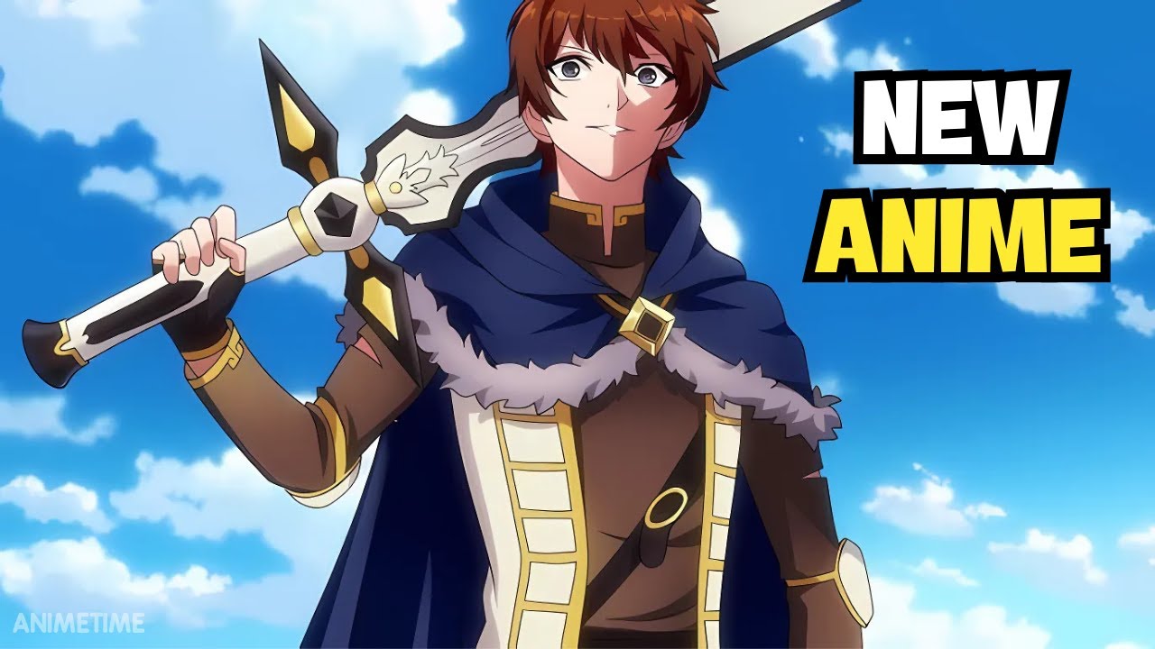 Top 10 Best New Adventure Anime with Overpowered Main Character