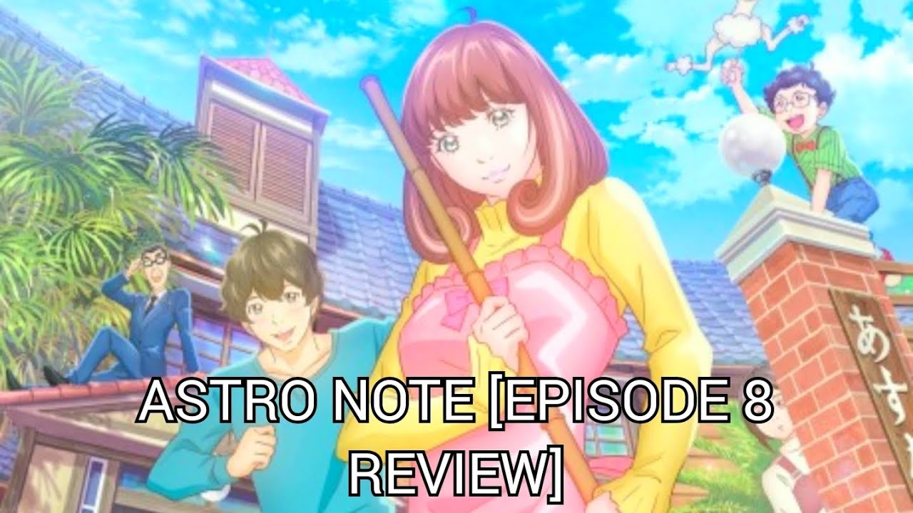 Astro Note [Episode 8 Review]