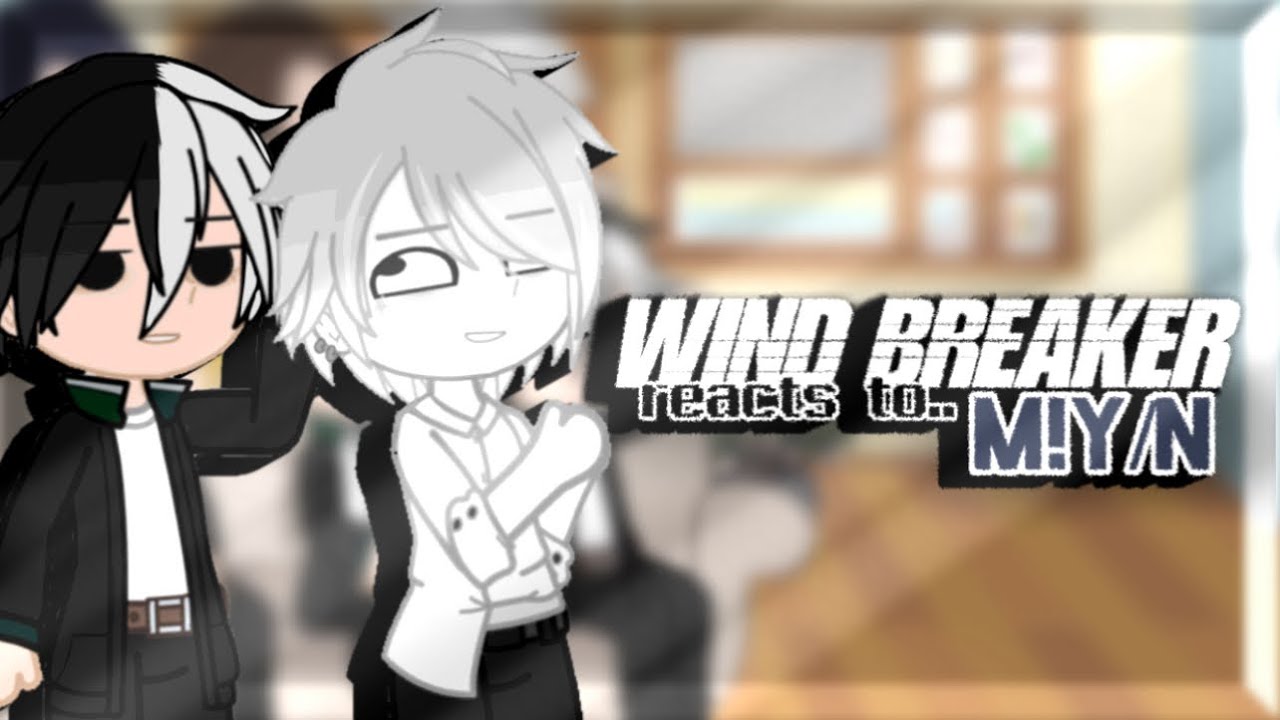 Wind Breaker reacts to M!Y/N || 1/1 || Speed 2x || By: ʏᴏᴜʀʟᴏᴄᴀʟsᴛʀᴀɴɢᴇʀ