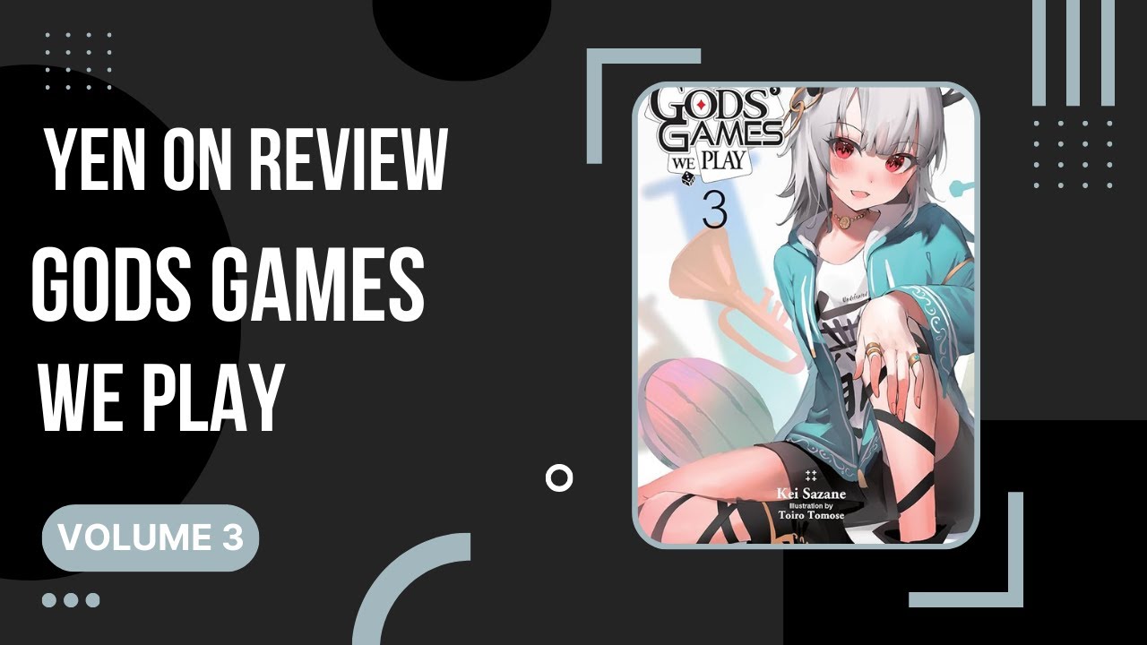 Gods' Games We Play [神は遊戯ゲームに飢えている] - Volume 3 - Yen On Light Novel Review