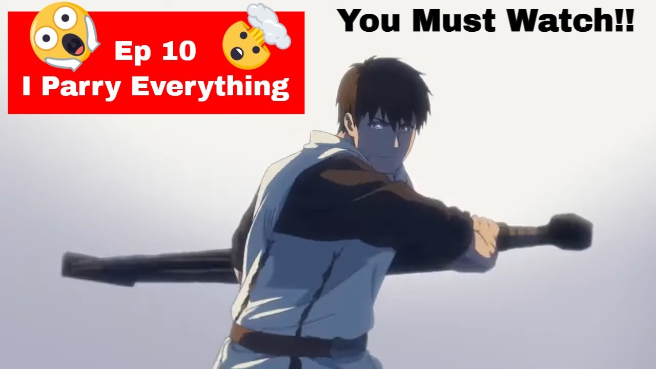 I Parry Everything Ep 10 Eng Sub 異世界で探検家になるという子供の頃の夢をかなえる決意をした