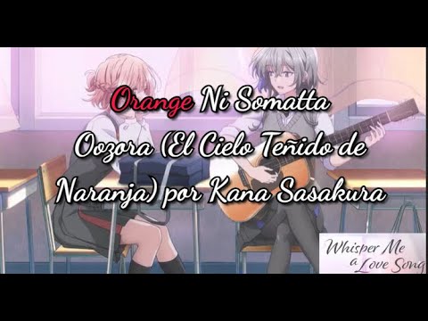 Orange Ni Somatta Oozora (El Cielo Teñido de Naranja) por Kana Sasakura