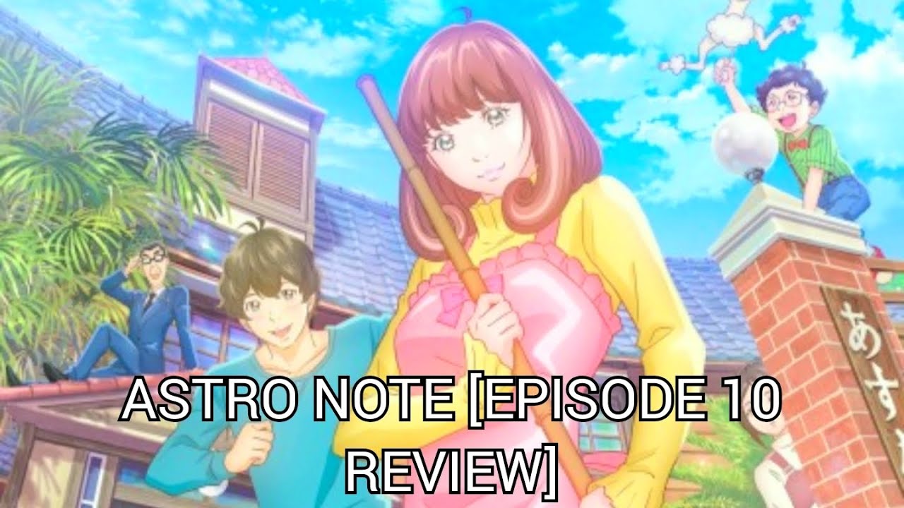 Astro Note [Episode 10 Review]