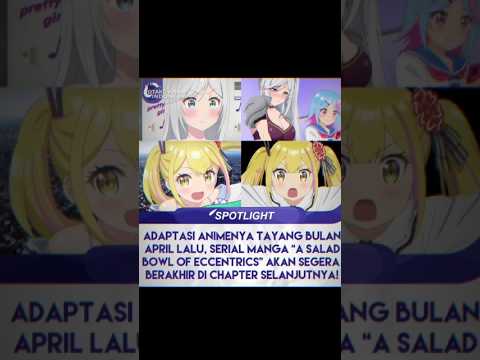 SERIAL MANGA A SALAD BOWL OF ECCENTRICS AKAN SEGERA BERAKHIR DI CHAPTER SELANJUTNYA #shortanime