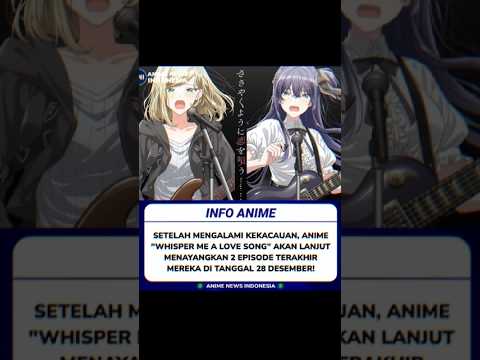 SETELAH MENGALAMI KEKACAUAN, ANIME WHISPER ME A LOVE AKAN LANJUT MENAYANGKAN 2 EP TERAKHIR MEREKA