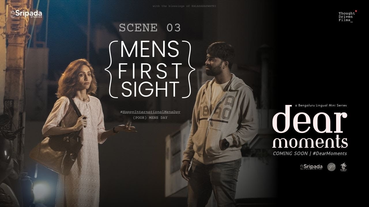 Scene 03 Men's First Sight | #DearMoments | Mini-series | SripadaStudios