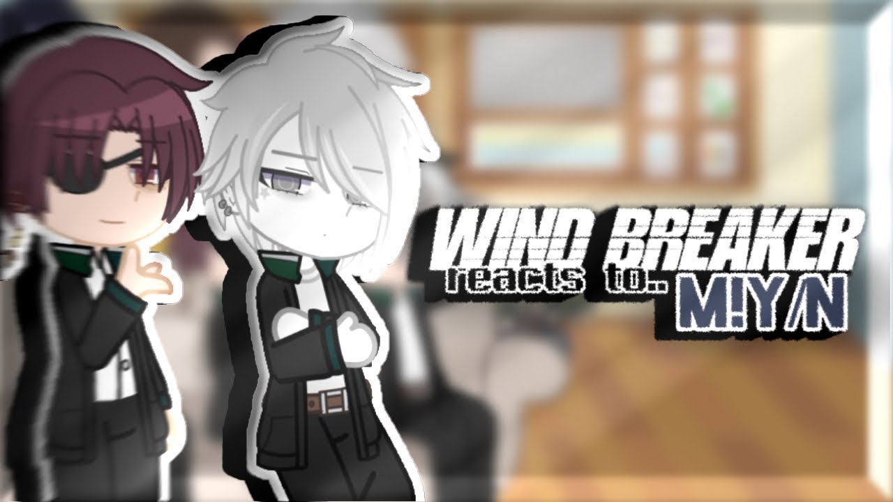 Wind Breaker reacts to M!Y/N || 1/3 || Speed 2x || By: ʏᴏᴜʀʟᴏᴄᴀʟsᴛʀᴀɴɢᴇʀ