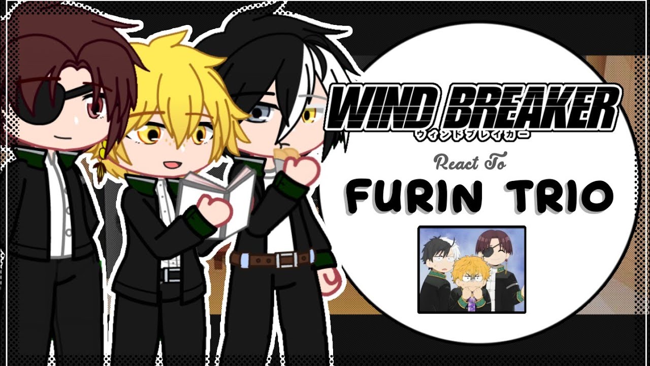 Wind Breaker reacts to Furin Trio || WIND BREAKER REACT || WATCH ON 2X SPEED