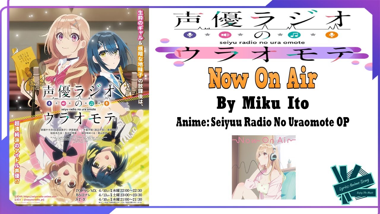 Miku Ito - Now On Air | Anime: Seiyuu Radio No Uraomote OP Full (Lyrics)