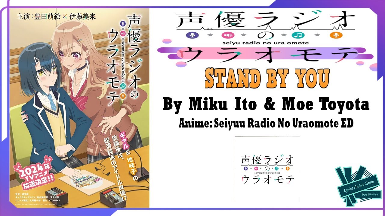Miku Ito & Moe Toyota - STAND BY YOU | Anime: Seiyuu Radio No Uraomote ED Full (Lyrics)