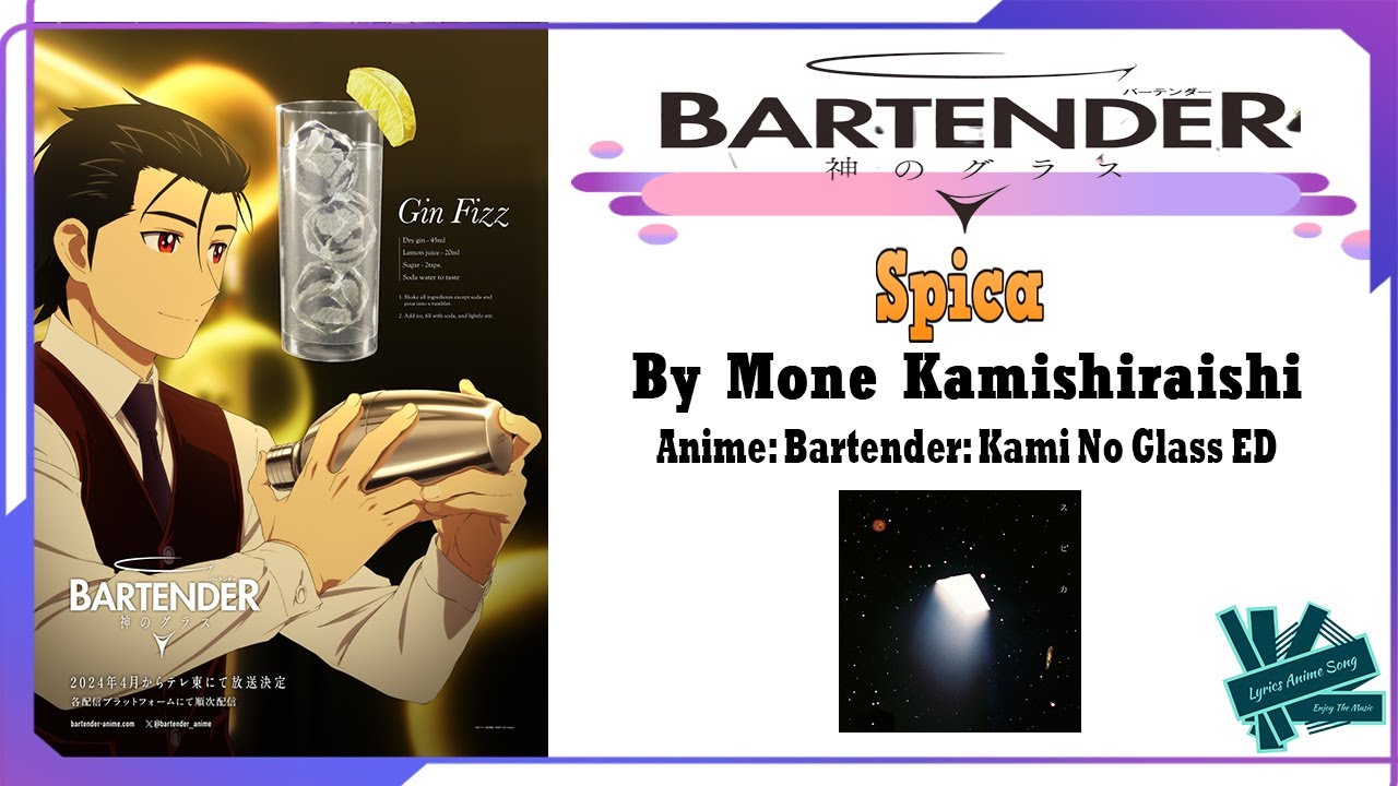 Mone Kamishiraishi - Spica | Anime: Bartender: Kami No Glass ED Full (Lyrics)