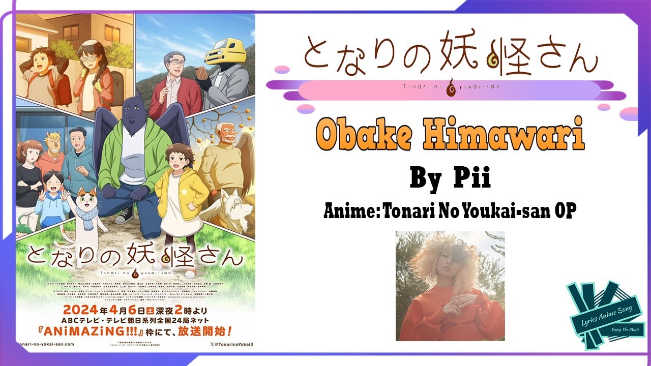 Pii - Obake Himawari | Anime: Tonari No Youkai-san OP Full (Lyrics)