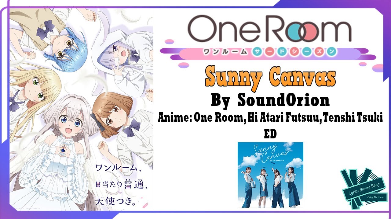 SoundOrion - Sunny Canvas | Anime: One Room, Hi Atari Futsuu, Tenshi Tsuki ED Full (Lyrics)