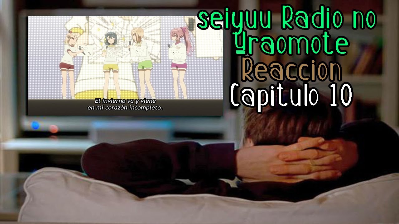 Seiyuu Radio no Uraomote | Reaccion capitulo 10 | Pero no fuera para tirarle los perros a Aiba Aina