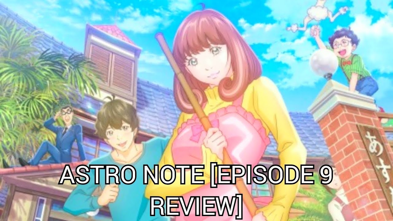 Astro Note [Episode 9 Review]