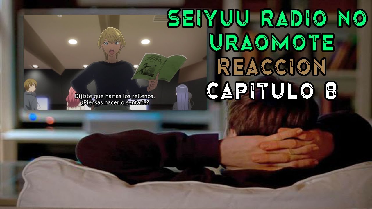 Seiyuu Radio no Uraomote | Reaccion capitulo 8 | ¿Como que barrendera?