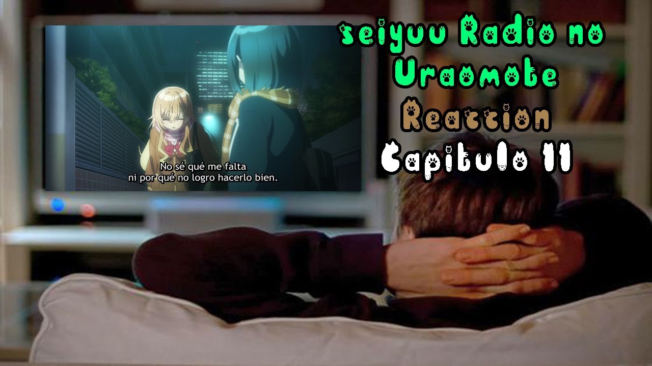 Seiyuu Radio no Uraomote | Reaccion capitulo 11 | Como lograste acabarte 200 tb tu sola