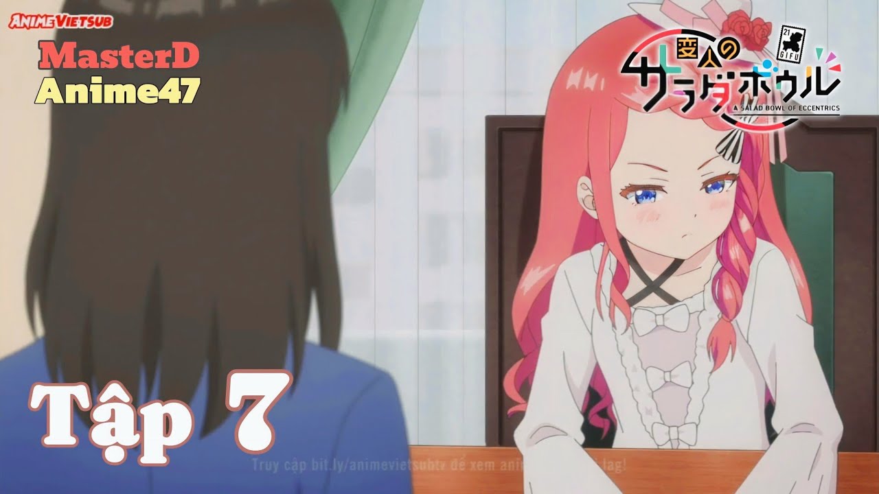 🥬🥬‹[Tô Salad Của Những Kẻ Lập Dị - Henjin no Salad Bowl]›🥦🥦 - Tập 7 - Vietsub